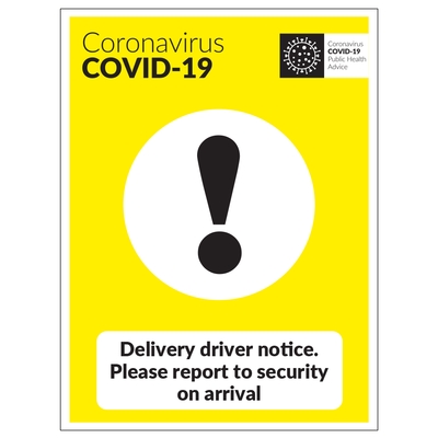 COVID-19 Delivery Driver Report To Security On Arrival Sign COVID-19 Delivery Driver Report To Security On Arrival Sign